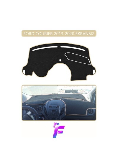 Ford Courıer Ekransız 2013-2020 Torpido Örtüsü Güneşten Korur Kolay Montaj Tam Uyum E73