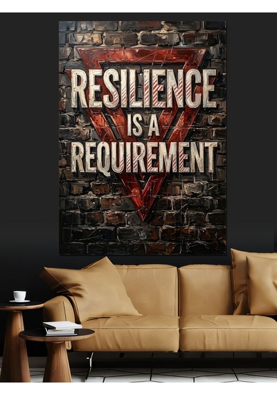 Resilience Is A Requirement Tabelası Dekoratif Kanvas - Mdf Ahşap Tablo