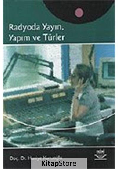 Radyoda Yayın Yapım ve Türler - Huriye Kuruoğlu - Nobel Akademik Yayıncılık