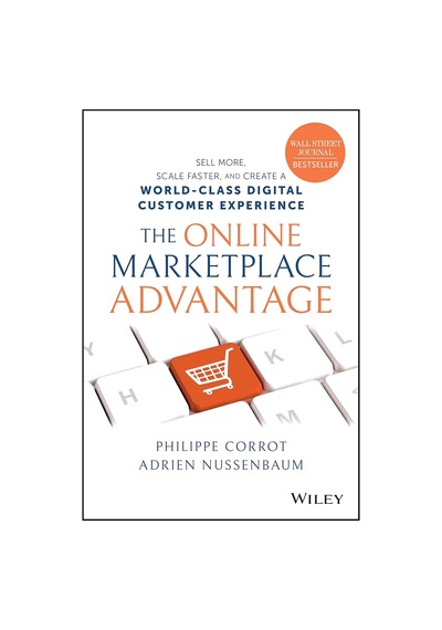 The Online Marketplace Advantage: Sell More, Scale Faster, And Create A World-class Digital Customer