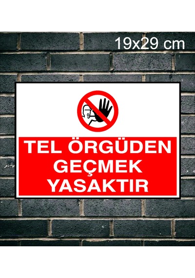 Tel Örgüden Geçmek Yasaktır Metal Uyarı Levhası