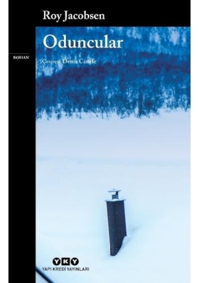 Oduncular - Roy Jacobsen - Yapı Kredi Yayınları