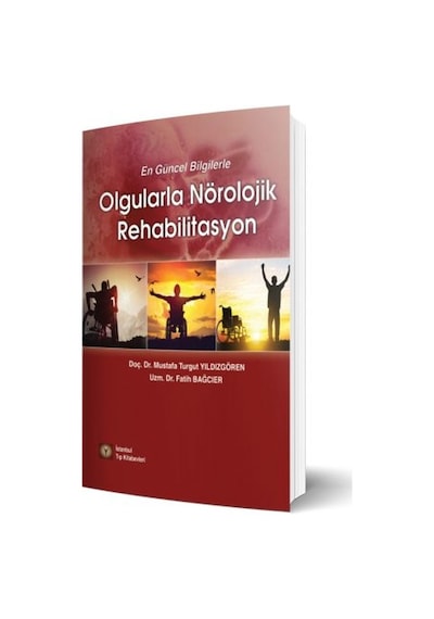 En Güncel Bilgilerle Olgularla Nörolojik Rehabilitasyon - Fatih Bağcıer - İstanbul Tıp Kitabevi