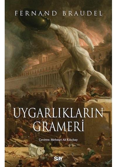Uygarlıkların Grameri - Fernand Braudel - Say Yayınları