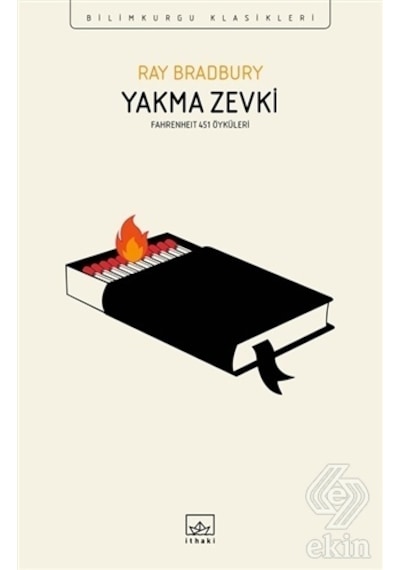 Yakma Zevki: Fahrenheit 451 Öyküleri - Ray Bradbury - İthaki Yayınları