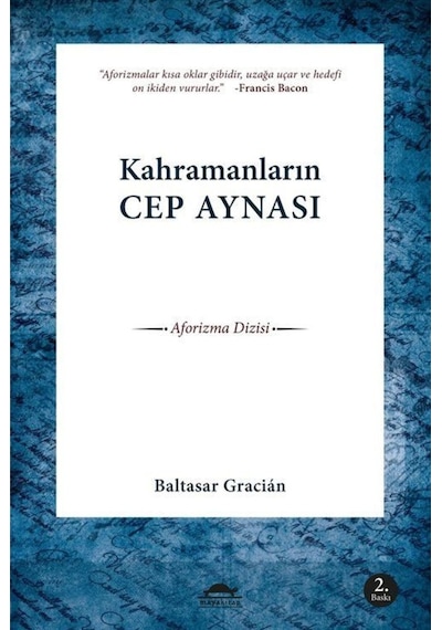 Kahramanların Cep Aynası - Baltasar Gracian - Maya Kitap