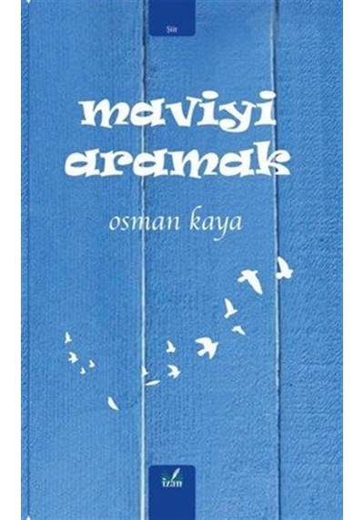 Maviyi Aramak / Osman Kaya