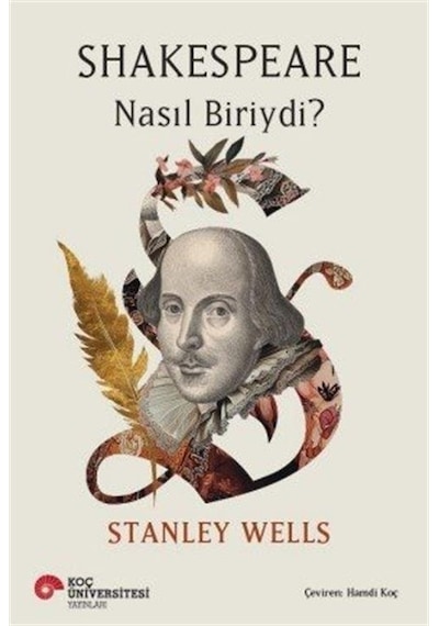 Shakespeare Nasıl Biriydi / Stanley Wells