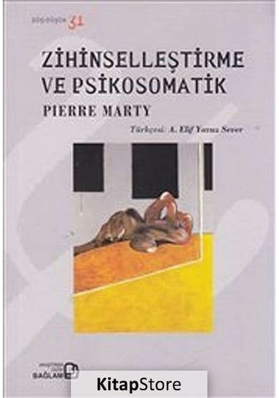 Zihinselleştirme ve Psikosomatik / Pierre Marty