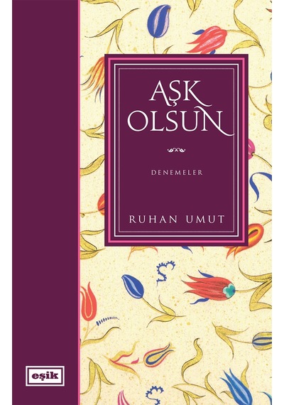 Aşk Olsun  - Ruhan Umut  - Eşik Yayınları