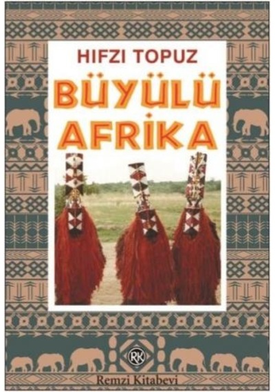 Büyülü Afrika - Hıfzı Topuz - Remzi Kitabevi
