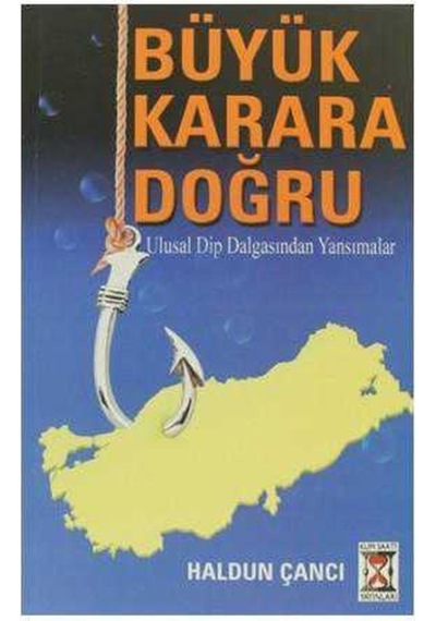 Büyük Karara Doğru Ulusal Dip Dalgasından Yansımalar