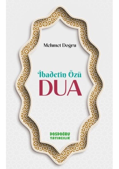 İbadetin Özu Dua