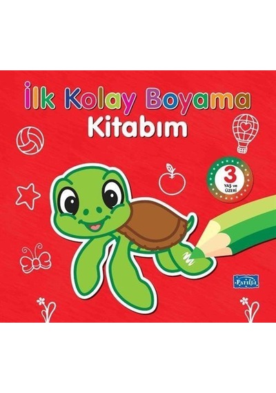 İlk Kolay Boyama Kitabım 3 Yaş Üzeri / Kolektif