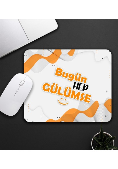 Bugün Hep Gülümse Yazılı Mouse Pad 23x19cm Fare Altlığı Kaydırmaz Taban De600