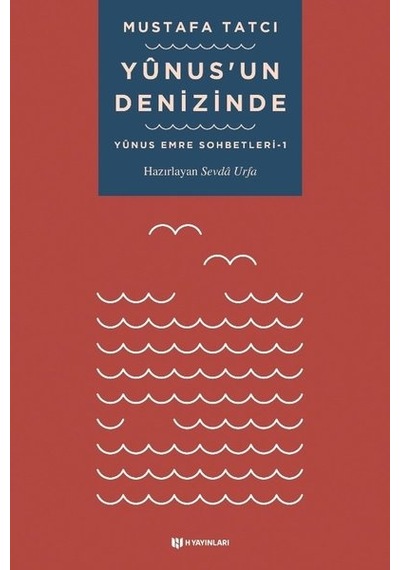 Yunusun Denizinde: Yunus Emre Sohbetleri - 1 - Mustafa Tatcı - H Yayınları
