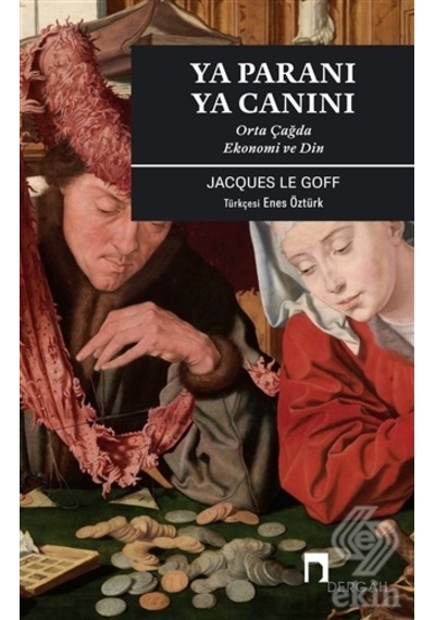 Ya Paranı Ya Canını/Jacques Le Goff