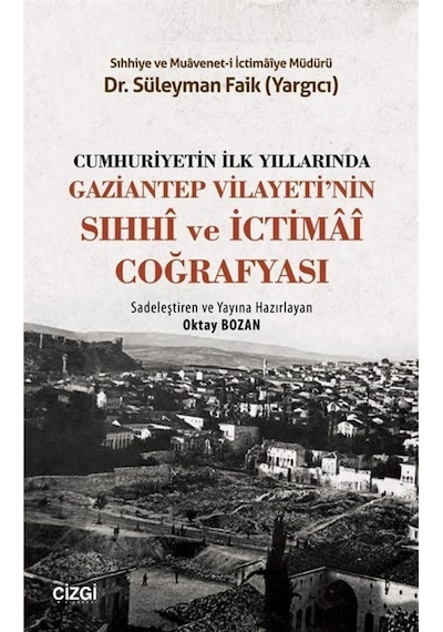 Cumhuriyetin Ilk Yıllarında Gaziantep Vilayeti'Nin Sıhhi Ve Ic... 9786051961439