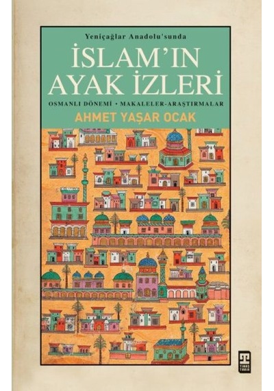 Yeniçağlar Anadolusunda İslamın Ayak İzleri - Vfdı-830931