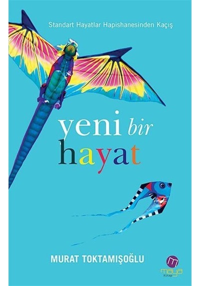 Yeni Bir Hayat - Murat Toktamışoğlu - Maya Kitap
