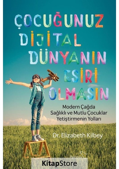 Çocuğunuz Dijital Dünyanın Esiri Olmasın / Elizabeth Rigbey