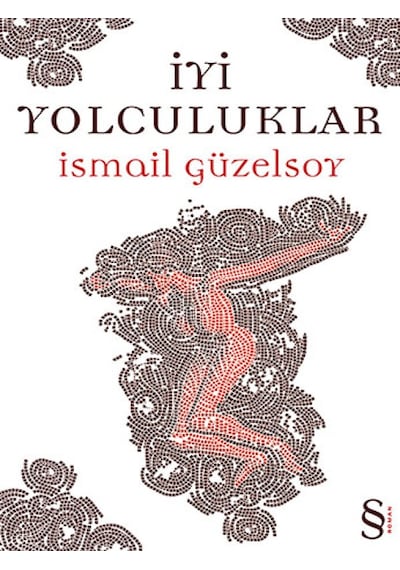 İyi Yolculuklar - İsmail Güzelsoy - Everest Yayınları
