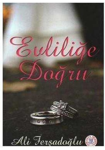 Evliliğe Doğru - Ali Ferşadoğlu