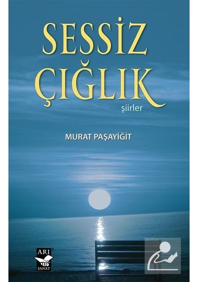 Sessiz Çığlık - Şiirler - Murat Paşayiğit - Arı Sanat Yayınevi