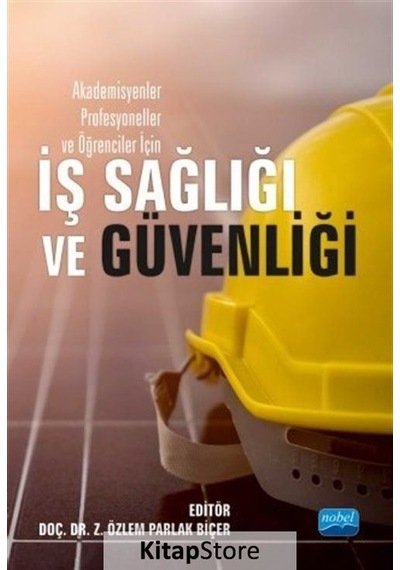 İş Sağlığı ve Güvenliği-AkademisyenlerProfesyoneller ve Öğrenciler İçin - Nobel Akademik Yayıncılık