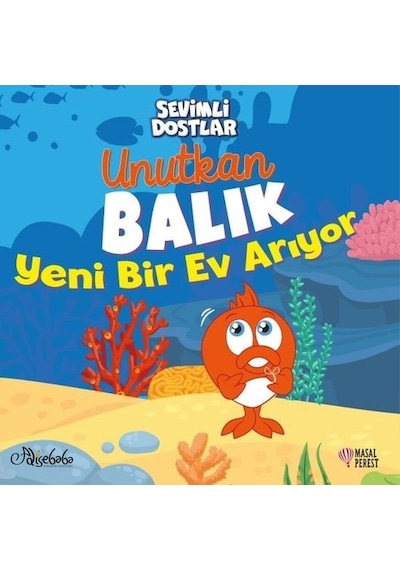 Sevimli Dostlar - Unutkan Balık Yeni Bir Ev Arıyor- Masalperest