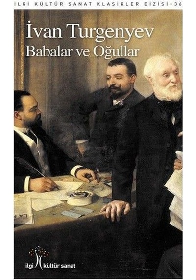 Babalar ve Oğullar - Ivan Sergeyeviç Turgenyev - İlgi Kültür Sanat Yayınları