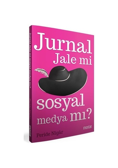 Jurnal Jale mi Sosyal Medya mı? - Peride Nigar - Mostar