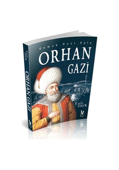 Osman Gazi Oğlu Orhan Gazi - Cavit Ersen - Mihrabad Yayınları