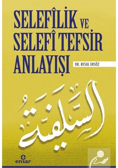Selefilik ve Selefi Tefsir Anlayışı / Resul Ersöz 9786052174234
