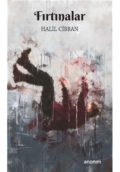 Fırtınalar - Halil Cibran - Anonim Yayınları