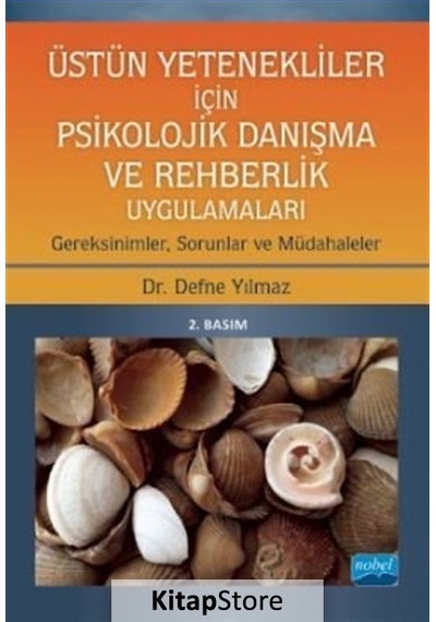 Üstün Yetenekliler İçin Psikolojik Danışma ve Rehberlik Uygulamaları - Defne Yılmaz - Nobel Akademik Yayıncılık