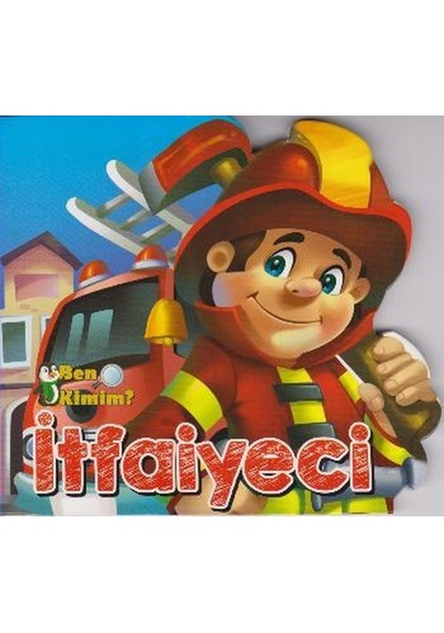 Ben Kimim-İtfaiyeci- Parıltı Yayınları