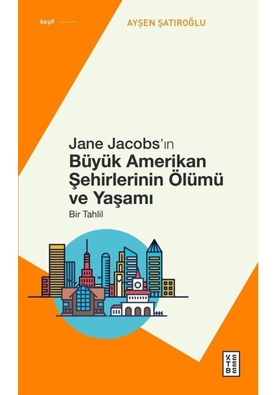 Jane Jacobs'ın Büyük Amerikan Şehirlerinin Ölümü Ve Yaşamı / A...