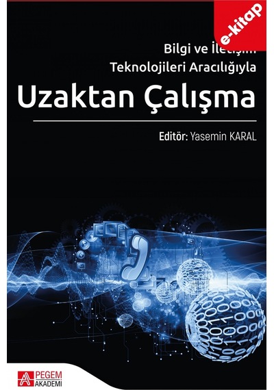 Bilgi Ve İletişim Teknolojileri Aracılığıyla Uzaktan Çalışma E-k