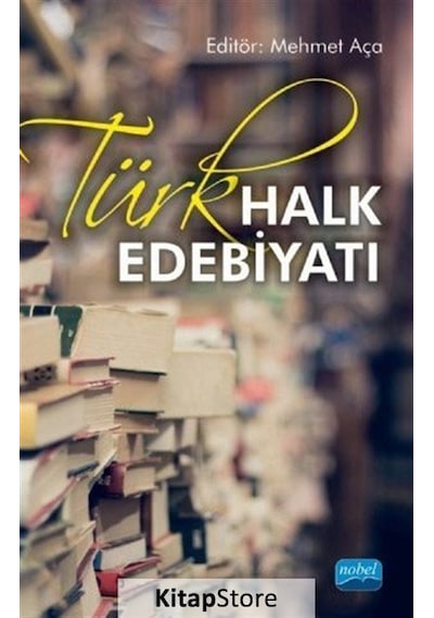 Türk Halk Edebiyatı- Nobel Akademik Yayıncılık