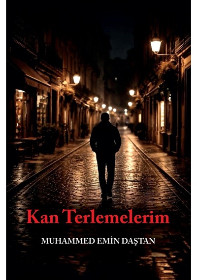 Kızılırmak Yayınları - Kan Terlemelerim - Muhammed Emin Daştan - 104 sayfa - Türkçe Yayın