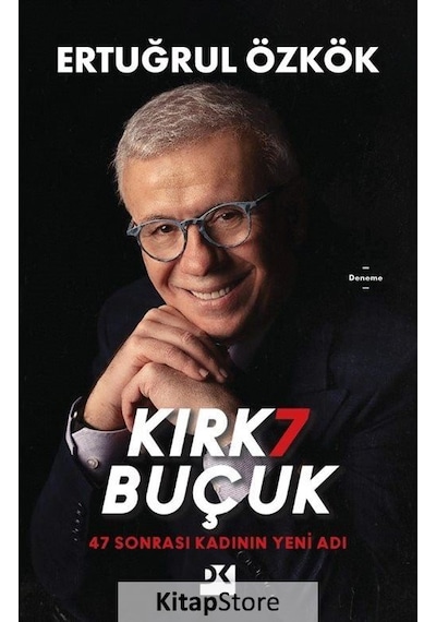 Kırk7 Buçuk - 47 Sonrası Kadının Yeni Adı - Ertuğrul Özkök - Doğan Kitap