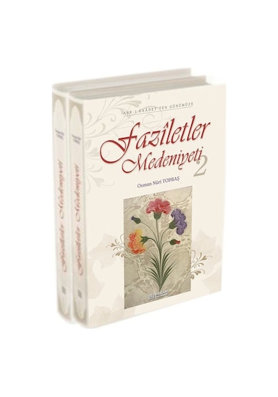 Faziletler Medeniyeti (2 Kitap Takım) Asr-ı Saadet'den Günümüz...