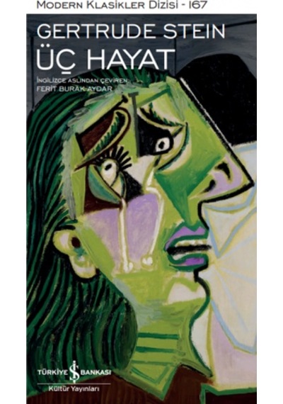 Üç Hayat - Modern Klasikler 167 - Gertrude Stein - İş Bankası Kültür Yayınları