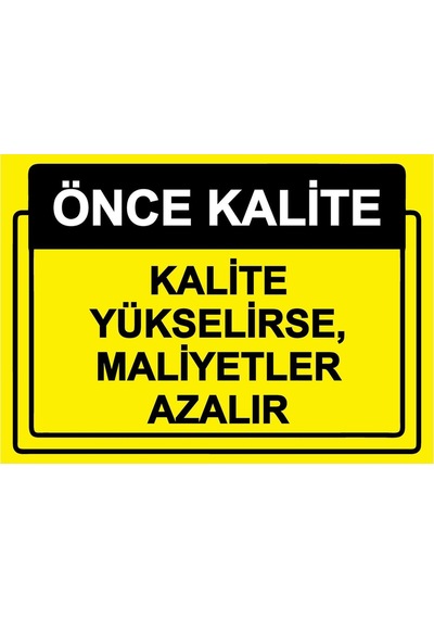 Önce Kalite. Kalite Yükselirse, Maliyetler Azalır İsg Uyarı Levhası Pvc A3 30x42 Cm