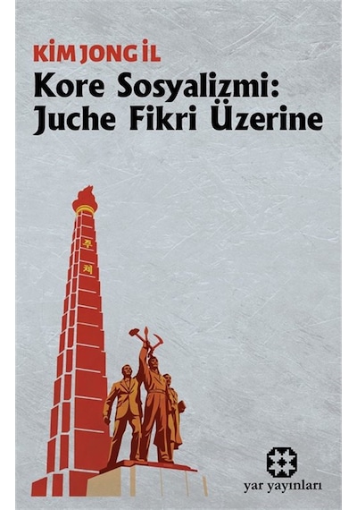 Kore Sosyalizmi & Juche Fikri Üzerine / Kim Jong İl