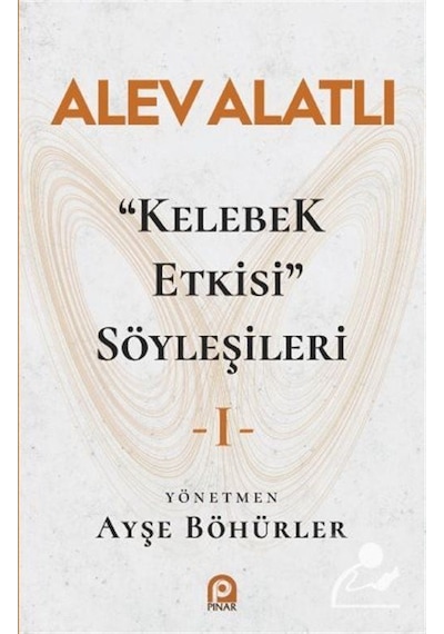 Kelebek Etkisi Söyleşileri 1 Alev Alatlı