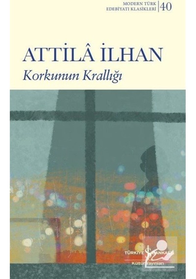 Korkunun Krallığı / Attila Ilhan