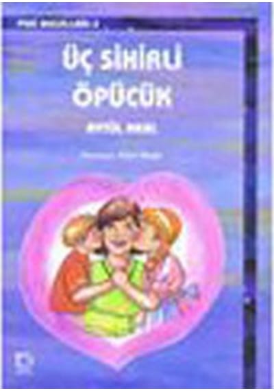 Üç Sihirli Öpücük-Peri Masalları 3 - Aytül Akal - Uçanbalık Yayıncılık