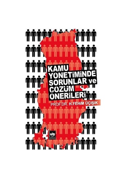 Kamu Yönetiminde Sorunlar ve Çözüm Önerileri - H. Fehim Üçışık - Ötüken Neşriyat
